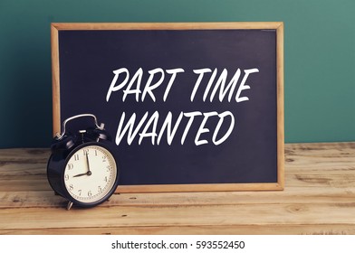 Part Time Wanted  Word On Blackboard With Desk Clock And Wooden Pallet