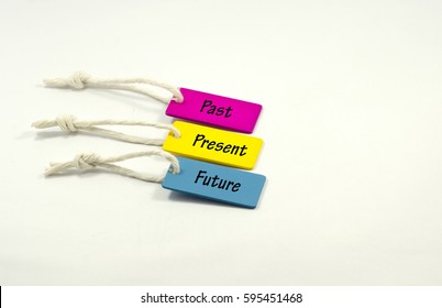 Past Present Future Word On Colorful Wooden Tag On Isolated White Background Concept