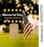 Patriotic Memorial Day scene honoring fallen heroes with American flags : a solemn day of remembrance and national pride in the USA.
