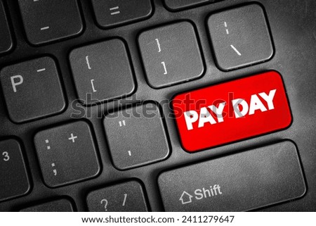 Pay Day is a specified day of the week or month when one is paid text button on keyboard, concept background