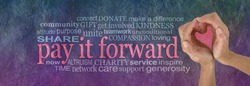 PAY IT FORWARD With Love Word Cloud - Campaign Banner With Female Hands Making A Heart Shape On Right With A PAY IT FORWARD Word Cloud Beside On A Rustic Purple Green Parchment Background
