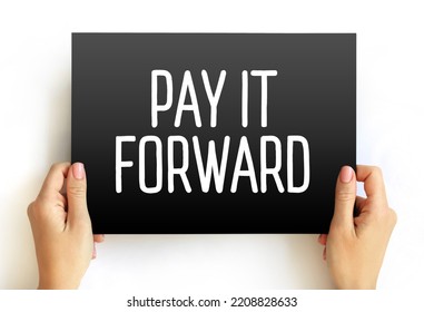 PAY IT FORWARD Text Quote On Card, Concept Background