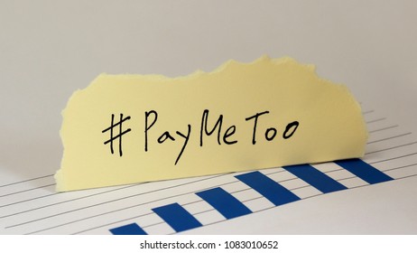 #PayMeToo As A New Campaign To Close The Wage Gap Between Men And Women. Handwritten Letter #PayMeToo On Bar Graph.