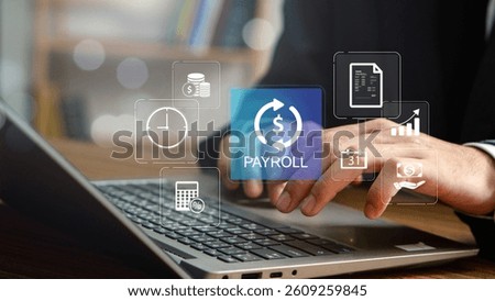 Payroll Management and Financial Processing System. payment of salaries to employees. Businessman works on payroll management with icons for payment, scheduling, and efficient payroll operations.