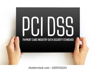 PCI DSS - Payment Card Industry Data Security Standard Acronym Text On Card, IT Security Concept Background