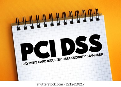 PCI DSS - Payment Card Industry Data Security Standard Acronym Text On Notepad, IT Security Concept Background