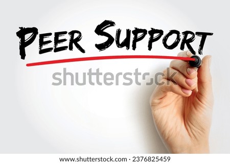 Peer Support - when people use their own experiences to help each other, text concept background