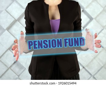  PENSION FUND Text In Virtual Screen.  Pension FundsÂ are Invested By Companies To Pay For Employee Retirement Commitments
