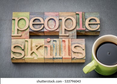 People Skills Word Abstract In Letterpress Wood Type With A Cup Of Coffee