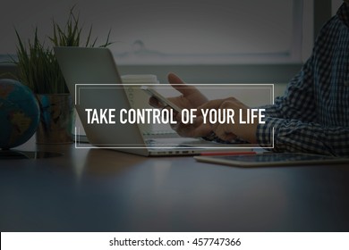 PEOPLE USING SMARTPHONE COMMUNICATION TECHNOLOGY  TAKE CONTROL OF YOUR LIFE OFFICE CONCEPT