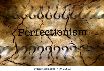 Perfectionism Disease Grunge Concept