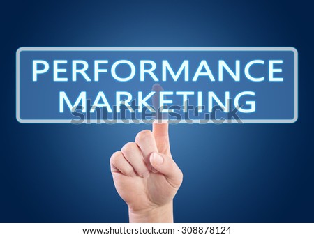 Performance Marketing - hand pressing button on interface with blue background.