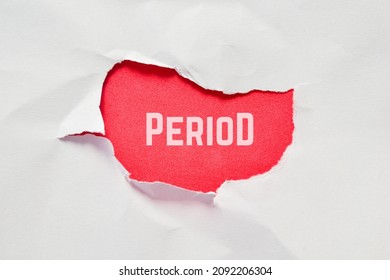 Period Inscription On Red Felt Texture. Hole Torn In Ripped White Paper Background. Women's Reproductive Health Issues. 