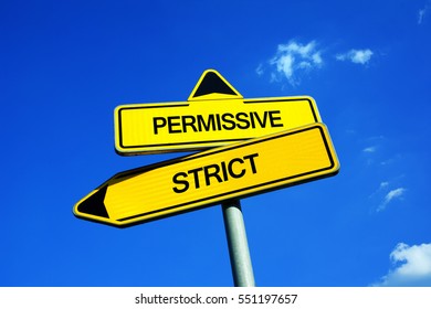 Permissive vs Strict - Traffic sign with two options - benevolent and lenient raising of children vs severe and stringent parents and authority. Authoritarian education vs liberal benevolence