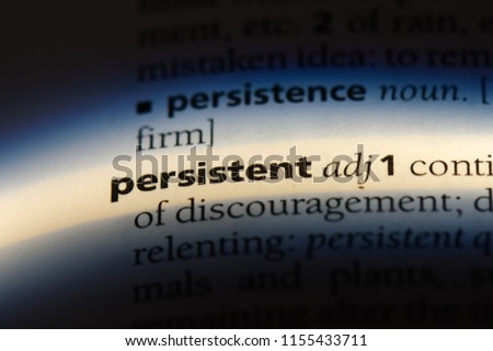 persistent word in a dictionary. persistent concept.
