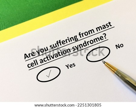 A person is answering question about illness. She is suffering from mast cell activation syndrome.