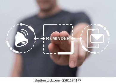 Person using virtual touch screen push button with text: REMINDER. Reminder Notifications Business Concept. Planning, events, reminder and timetable.