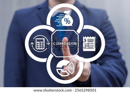 Person using virtual touch screen push word: COMMISSION. Commission payment, interest rate for loan payment or investment profit percentage, incentive to reward or motivate concept.