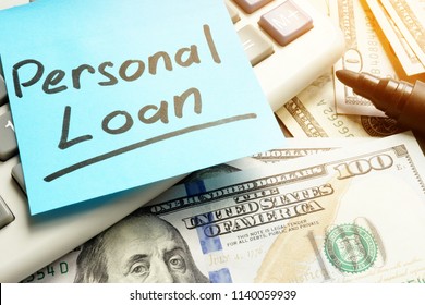 Personal Loan. Calculator, Dollar Bills And Pen.