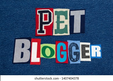 PET BLOGGER Text Word Collage Colorful Fabric On Blue Denim, Animals And Pets Blogs And Blogging, Horizontal Aspect