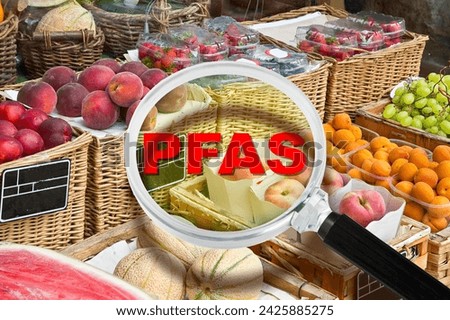 PFAS, PFOS, PFOA PFNA e PFHxS dangerous synthetic substances - Fruit and vegetable contamination alert