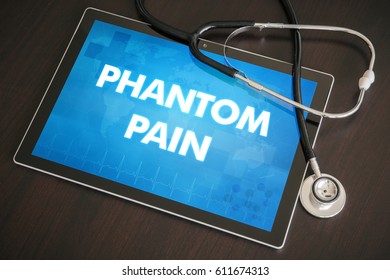 Phantom Pain (neurological Disorder) Diagnosis Medical Concept On Tablet Screen With Stethoscope.