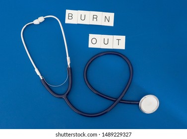 Phonendoscope With Writing Burn Out Represents The Concept Of Burn Out For Health Personnel