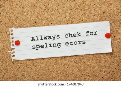 The phrase Always Check For Spelling Errors on a cork notice board, typed with deliberate spelling mistakes as a concept for ensuring business documents and correspondence are checked for errors.