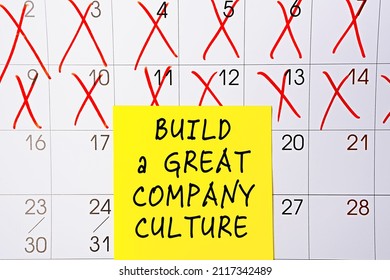 The Phrase - Build A Great Company Culture - On A Yellow Sticky Note Posted On A Calendar Or Planner Page As A Reminder. Closeup Of A Personal Agenda