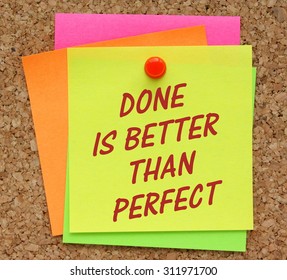 Done Is Better Than Perfect High Res Stock Images Shutterstock