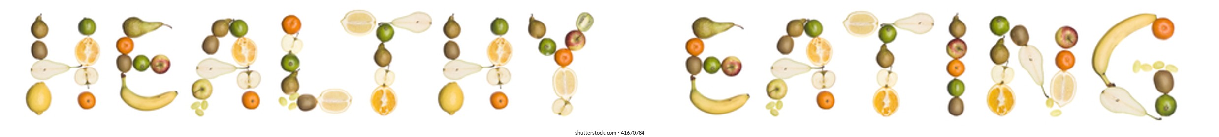The phrase 'Healthy eating' made out of fruit isolated on a white background - Shutterstock ID 41670784