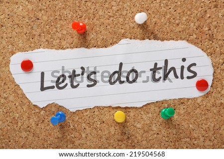 The phrase Let's Do This typed on a piece of paper and pinned to a cork notice board as a call to action.