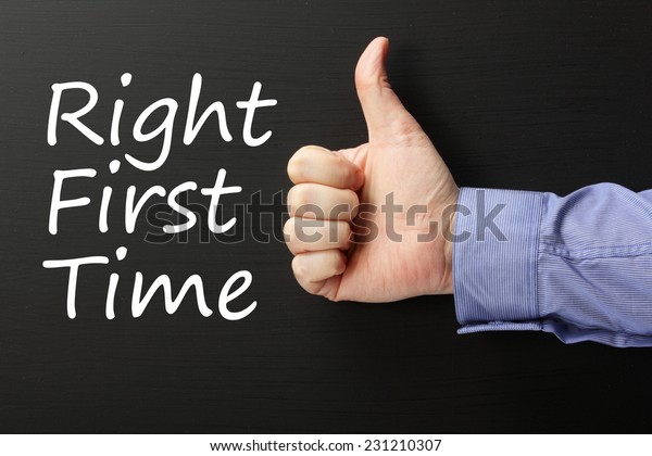 Phrase Right First Time On Blackboard Stock Photo (Edit Now) 231210307