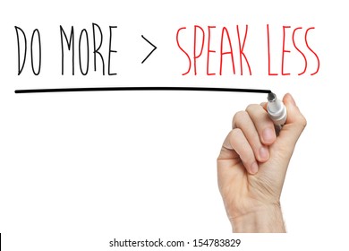 phrase speak less do more handwritten on whiteboard