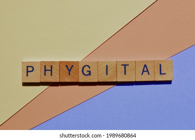 Phygital, Word With Effects Added. Buzzword, Meaning The Practice Of Using Technology To Bridge The Gap Between The Physical And Digital World
