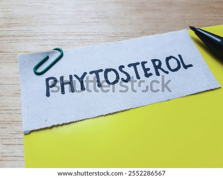Phytosterol writting on table background.