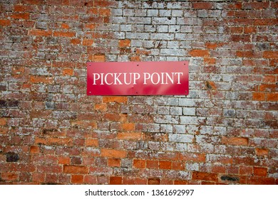 Pick Up Point Sign On Old Brick Wall For Oldies And Silver Foxes Or Just A Dating Site