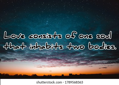 Picture Caption Love Love Consists Of One Soul That Inhabits Two Bodies.