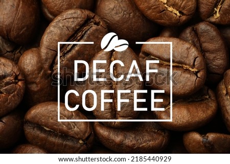 Pile of decaf coffee beans as background, closeup