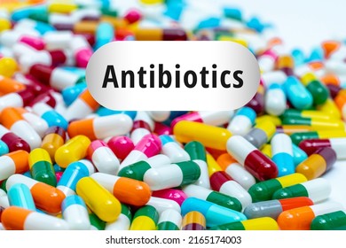 Pile Of Multi-colored Antibiotics Capsule Pills. Antibiotic Drug Resistance Concept. Prescription Drugs. Superbug Concept. Antibiotic Drug Use With Reasonable. Pharmacology Of Antimicrobial Drugs.