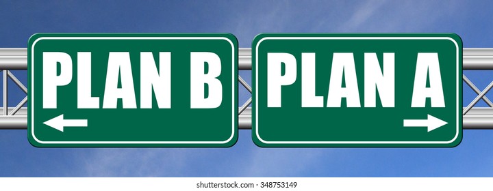 Plan A Plan B Backup Plan Or Alternative Option