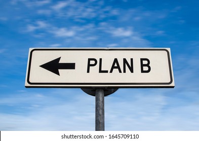 Plan B Road Sign, Arrow On Blue Sky Background. One Way Blank Road Sign With Copy Space. Arrow On A Pole Pointing In One Direction. Backup Plan.