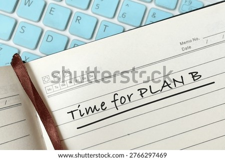 Plan B text written on notebook symbolizing alternative strategy, backup plan, risk management and problem solving concept.