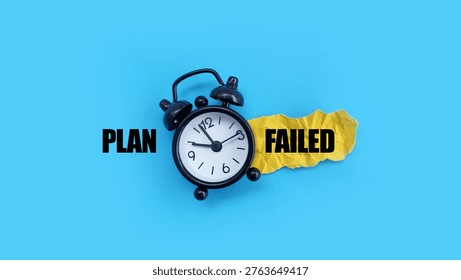 Plan failed with alarm clock and torn paper, representing urgency, missed deadlines and the need to rethink strategy and manage time better.