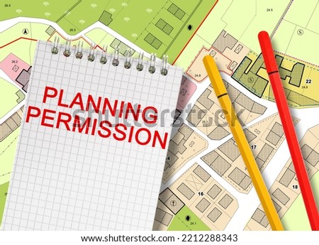 Planning permission concept with imaginary General Urban Plan, cadastral map and notebook