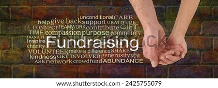 Please help us with our Fundraising Campaign Word Cloud - male and female cupped hands beside a FUNDRAISING word cloud on a rustic grunge warm  coloured brick wall background
                        