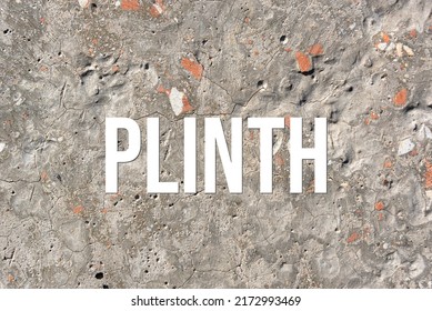 Plinth - Word On Concrete Background. Cement Floor, Wall.