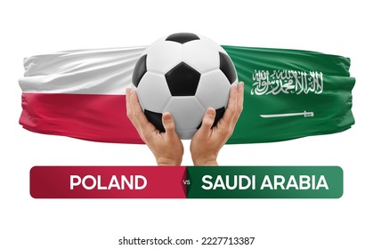 Poland vs Saudi Arabia national teams soccer football match competition concept.
