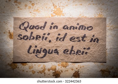 Popular Metaphor In Latin. That In Mind, Being Sober, That Is, In The Language Of Drunkards