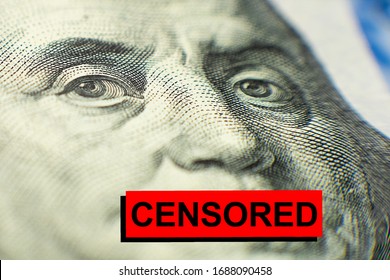 portrait of Benjamin Franklin from a hundred-dollar bill with a closed mouth and the caption title CENSORED. paid censorship concept. corrupt practices. silence for money.